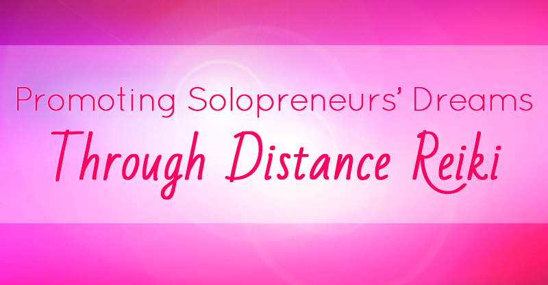 Promoting Solopreneurs’ Dreams through Distance Reiki